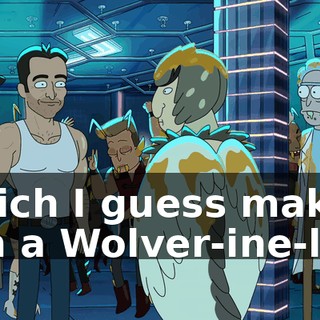 Which I guess makes him a Wolver-ine-law.