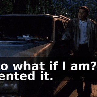 So what if I am? I rented it.