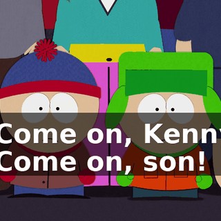 - Come on, Kenny! - Come on, son!