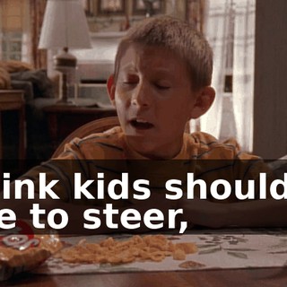 I think kids should be able to steer,