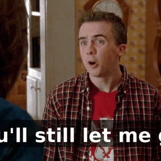 you'll still let me go.
