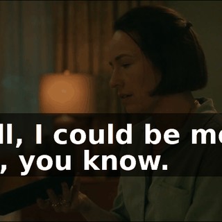 Well, I could be mean too, you know.