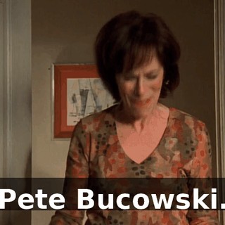 Pete Bucowski.