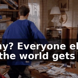 Why? Everyone else in the world gets to.