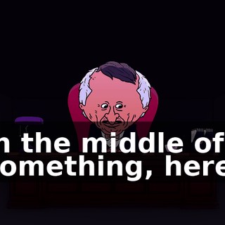 in the middle of something, here.