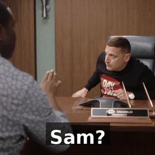 Sam?
