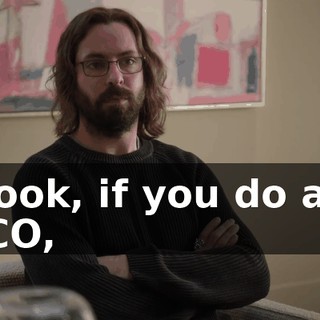 Look, if you do an ICO,