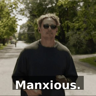 Manxious.