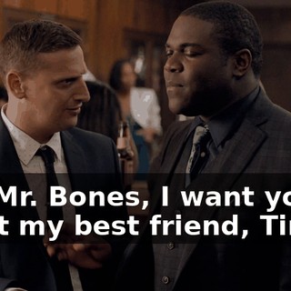 Uh, Mr. Bones, I want you to meet my best friend, Tim.