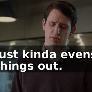 Just kinda evens things out.
