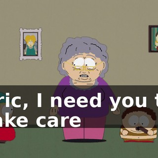 Eric, I need you to take care
