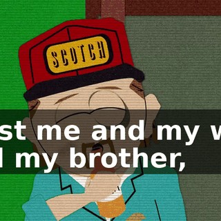 - Just me and my wife and my brother,