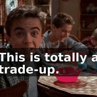 This is totally a trade-up.