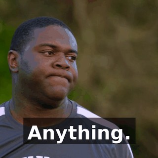 Anything.