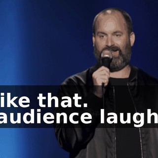 -Like that. -[audience laughs]