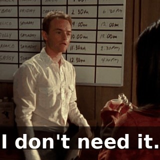 I don't need it.