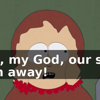 Oh, my God, our son ran away!