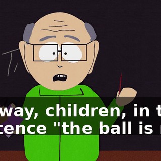 Anyway, children, in the sentence "the ball is red"