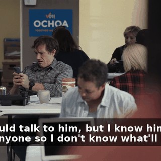 You could talk to him, but I know him more than anyone so I don't know what'll help.