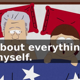 about everything myself.