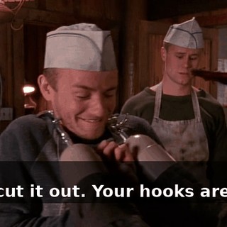 - Die. - Sir, cut it out. Your hooks are cold.
