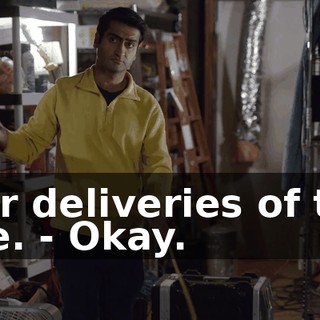 - for deliveries of this size. - Okay.