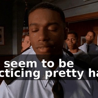 You seem to be practicing pretty hard.