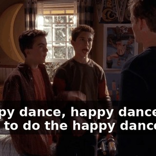 ♪ Happy dance, happy dance We love to do the happy dance ♪