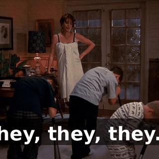 ♪ They, they, they... ♪