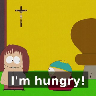 I'm hungry!