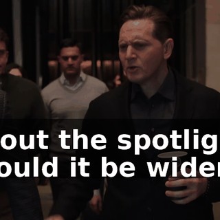 About the spotlight, should it be wider?