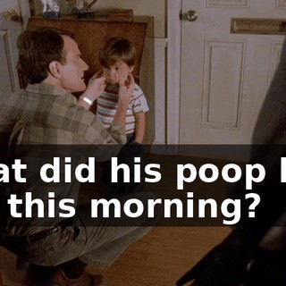 What did his poop look like this morning?
