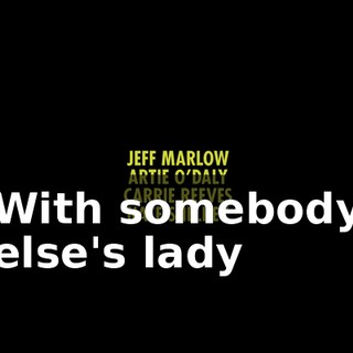 ♪ With somebody else's lady ♪