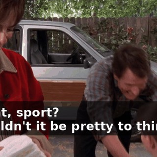 - Right, sport? - Wouldn't it be pretty to think so.