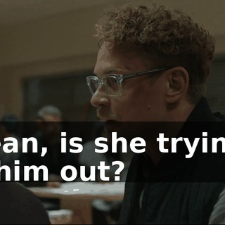 I mean, is she trying to cut him out?