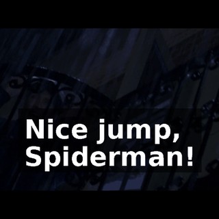 Nice jump, Spiderman!
