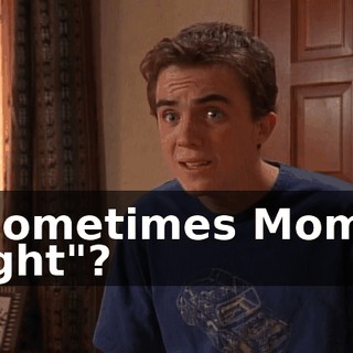 "Sometimes Mom's right"?