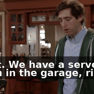Wait. We have a server farm in the garage, right?