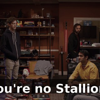 You're no Stallion.