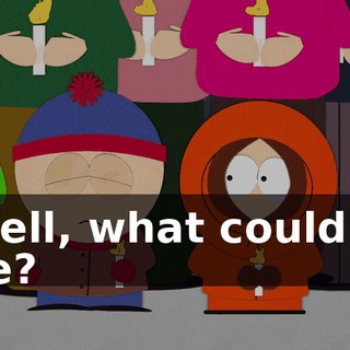 Well, what could it be?