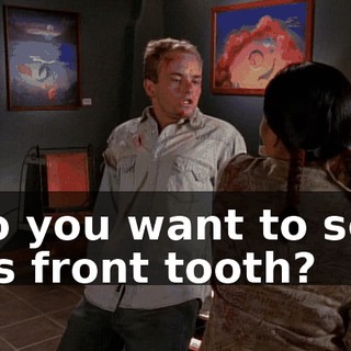 Do you want to see his front tooth?