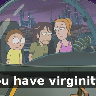 You have virginity?
