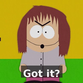 Got it?