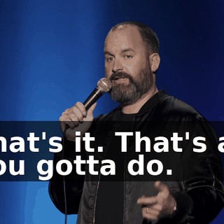 That's it. That's all you gotta do.