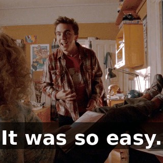 It was so easy.