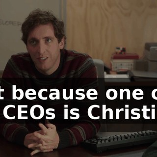 Just because one of my CEOs is Christian?