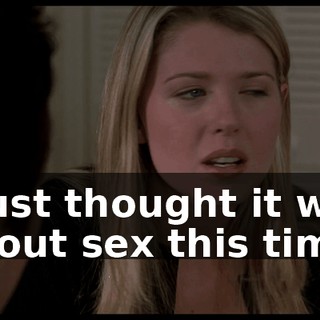 I just thought it was about sex this time.