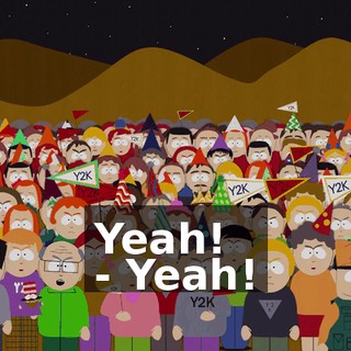 Yeah! - Yeah!
