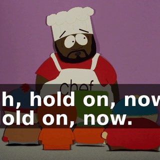 Uh, hold on, now. Hold on, now.