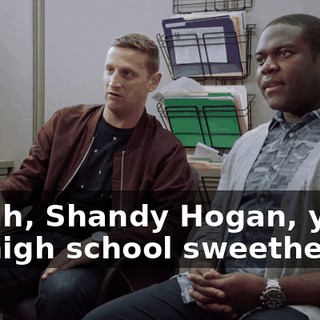 - Yeah, Shandy Hogan, yeah, my high school sweetheart.